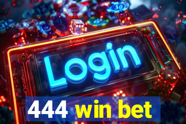 444 win bet